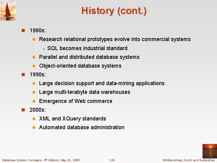 History (cont. ) n 1980 s: l Research relational prototypes evolve into commercial systems History (cont. ) n 1980 s: l Research relational prototypes evolve into commercial systems