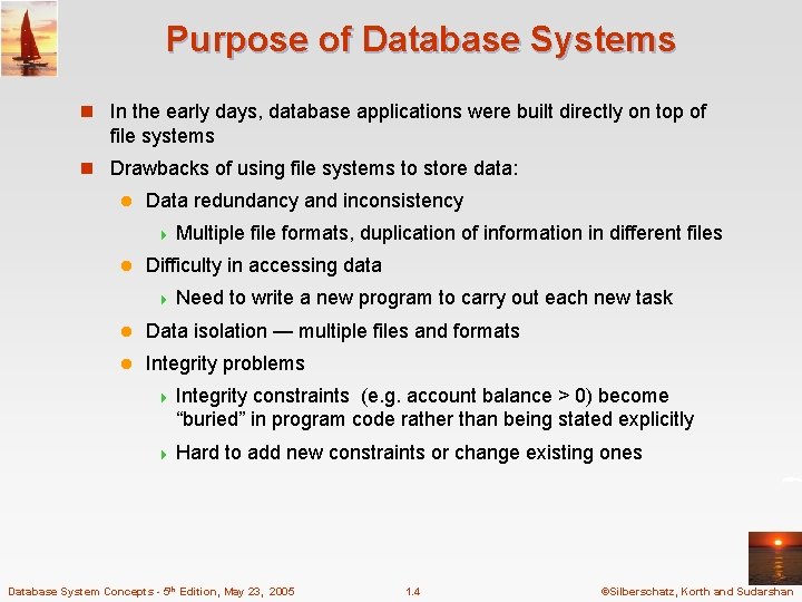 Purpose of Database Systems n In the early days, database applications were built directly Purpose of Database Systems n In the early days, database applications were built directly