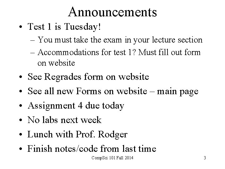 Announcements • Test 1 is Tuesday! – You must take the exam in your Announcements • Test 1 is Tuesday! – You must take the exam in your