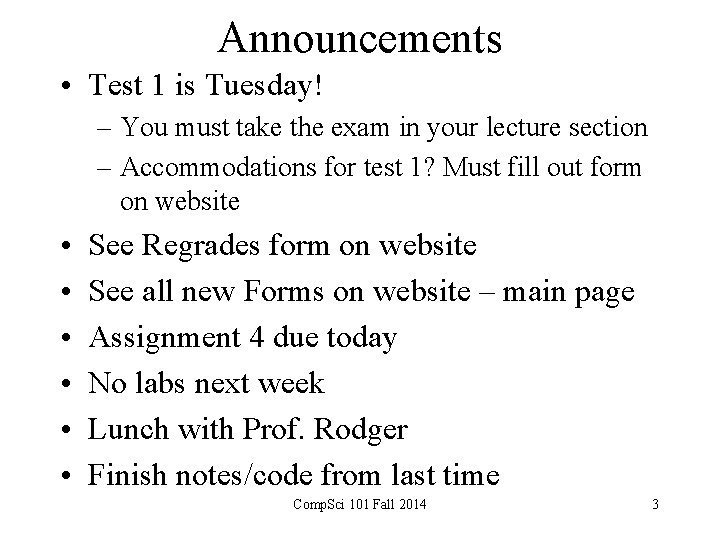 Announcements • Test 1 is Tuesday! – You must take the exam in your