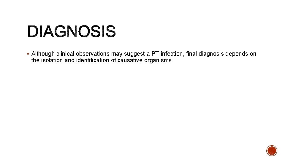 § Although clinical observations may suggest a PT infection, final diagnosis depends on the
