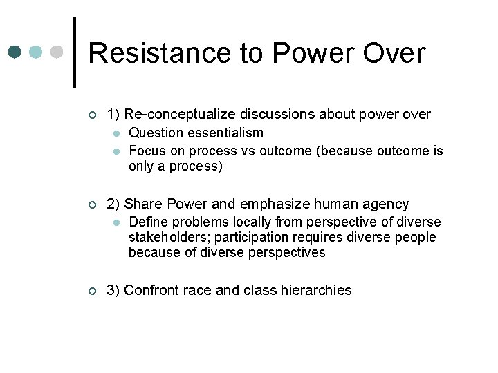 Resistance to Power Over ¢ 1) Re-conceptualize discussions about power over l Question essentialism