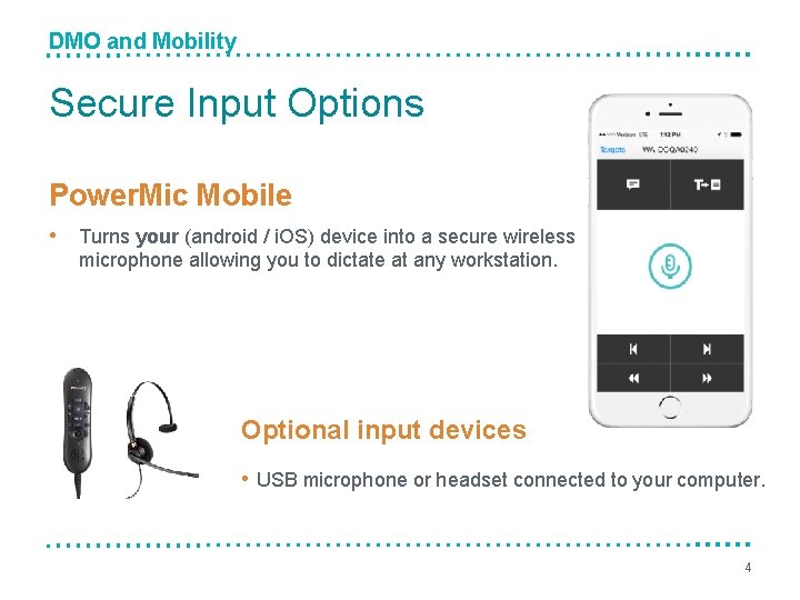 DMO and Mobility Secure Input Options Power. Mic Mobile • Turns your (android /
