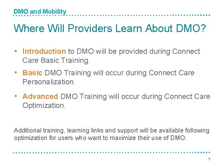 DMO and Mobility Where Will Providers Learn About DMO? • Introduction to DMO will
