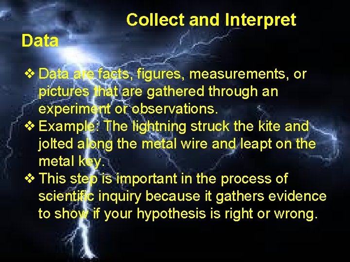 Collect and Interpret Data ❖ Data are facts, figures, measurements, or pictures that are
