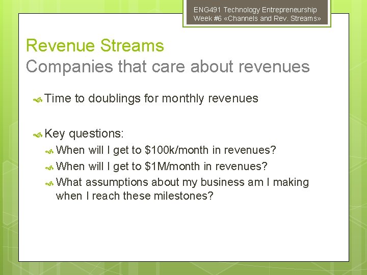 ENG 491 Technology Entrepreneurship Week #6 «Channels and Rev. Streams» Revenue Streams Companies that