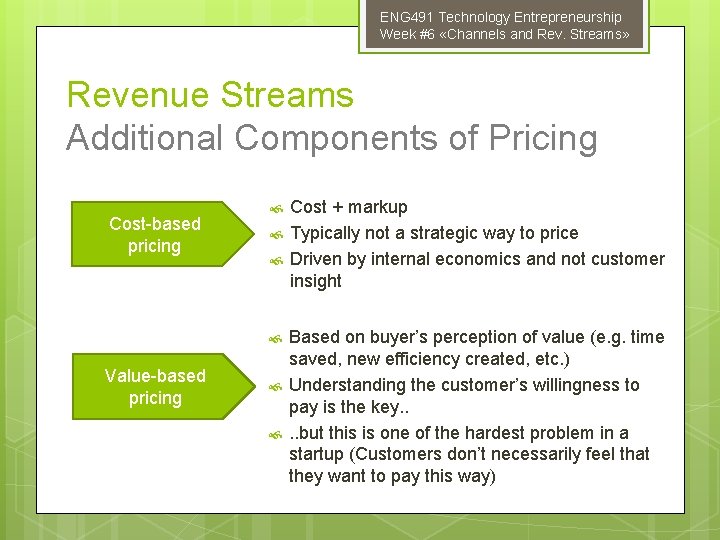 ENG 491 Technology Entrepreneurship Week #6 «Channels and Rev. Streams» Revenue Streams Additional Components
