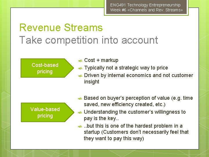 ENG 491 Technology Entrepreneurship Week #6 «Channels and Rev. Streams» Revenue Streams Take competition