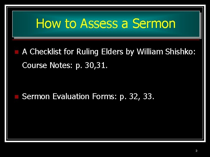 How to Assess a Sermon n A Checklist for Ruling Elders by William Shishko: