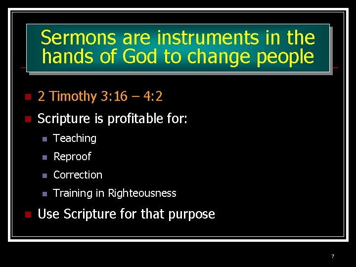 Sermons are instruments in the hands of God to change people n 2 Timothy