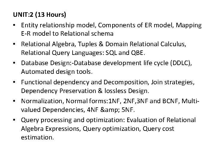 UNIT: 2 (13 Hours) • Entity relationship model, Components of ER model, Mapping E-R