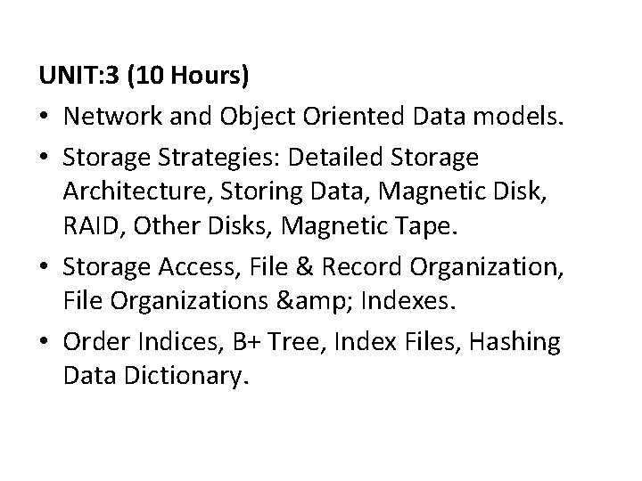 UNIT: 3 (10 Hours) • Network and Object Oriented Data models. • Storage Strategies: