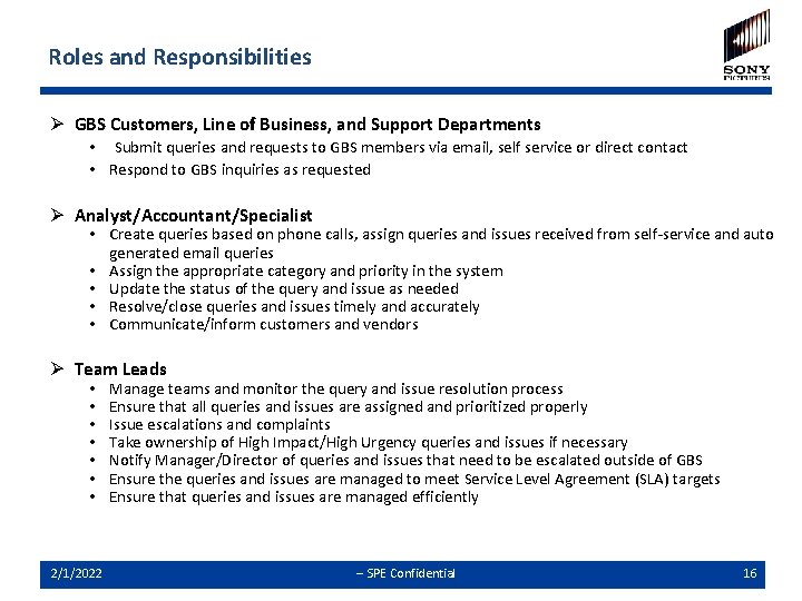 Roles and Responsibilities Ø GBS Customers, Line of Business, and Support Departments • Submit