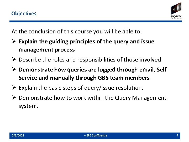 Objectives At the conclusion of this course you will be able to: Ø Explain