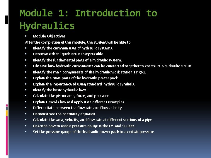 Module 1: Introduction to Hydraulics Module Objectives After the completion of this module, the