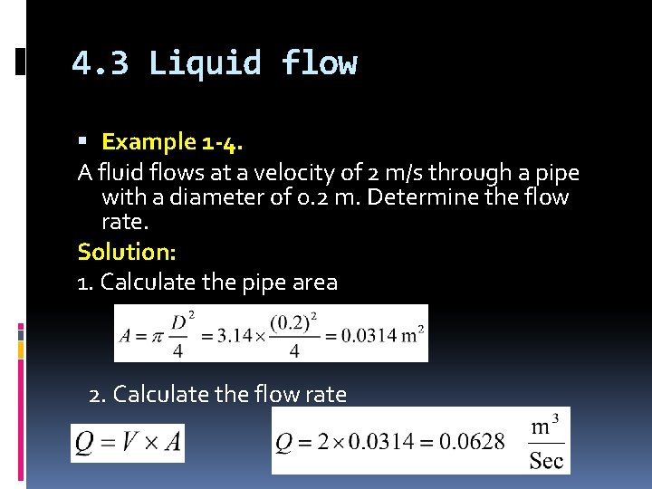 4. 3 Liquid flow Example 1 -4. A fluid flows at a velocity of