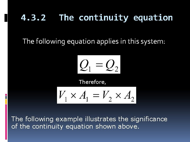 4. 3. 2 The continuity equation The following equation applies in this system: Therefore,