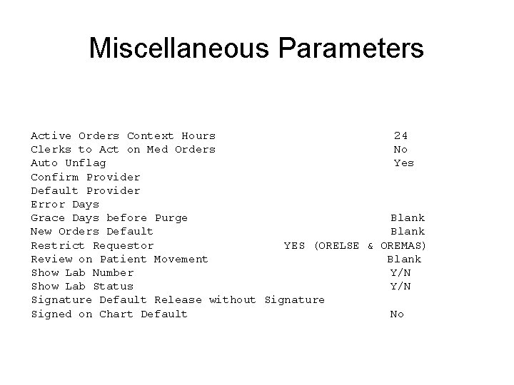Miscellaneous Parameters Active Orders Context Hours 24 Clerks to Act on Med Orders No
