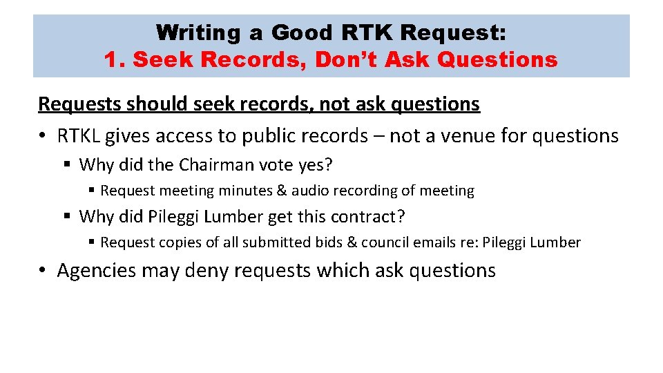 Writing a Good RTK Request: 1. Seek Records, Don’t Ask Questions Requests should seek