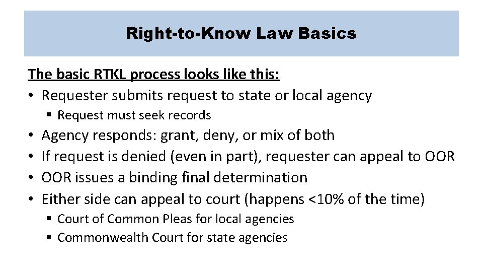 Right-to-Know Law Basics The basic RTKL process looks like this: • Requester submits request