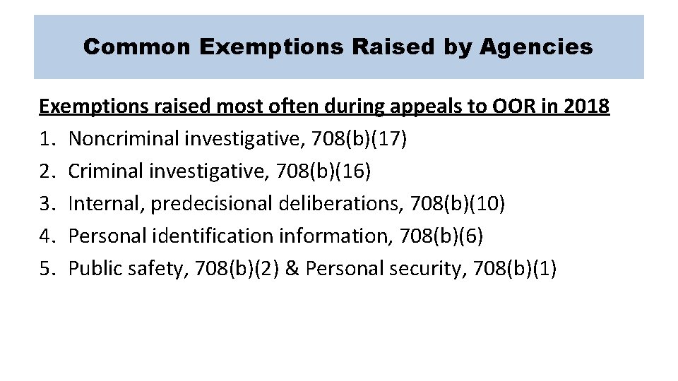 Common Exemptions Raised by Agencies Exemptions raised most often during appeals to OOR in