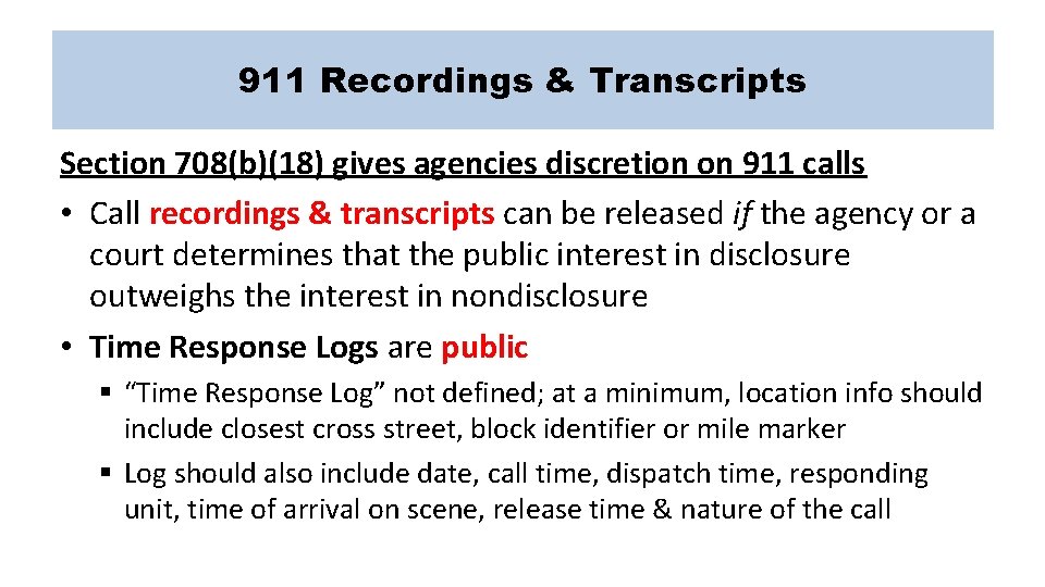 911 Recordings & Transcripts Section 708(b)(18) gives agencies discretion on 911 calls • Call