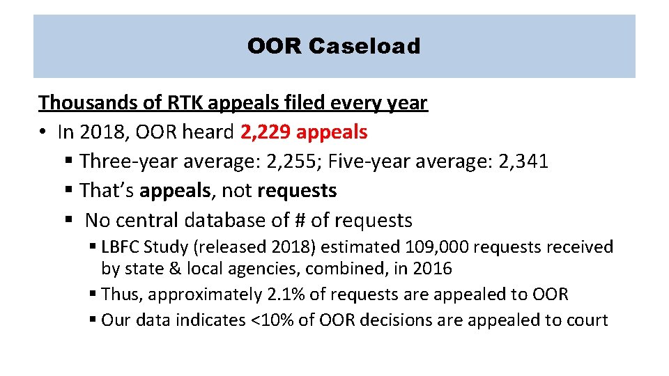 OOR Caseload Thousands of RTK appeals filed every year • In 2018, OOR heard