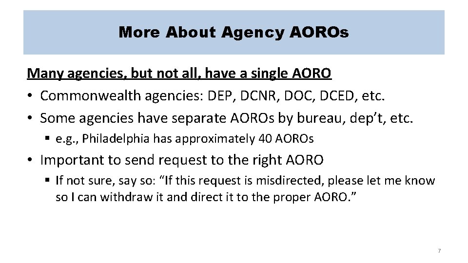 More About Agency AOROs Many agencies, but not all, have a single AORO •