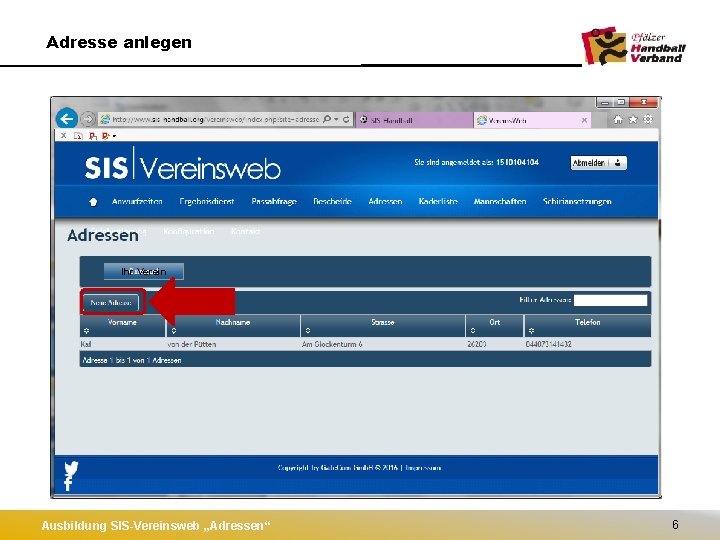 Adresse anlegen Ihr Verein Ausbildung SIS-Vereinsweb „Adressen“ 6 