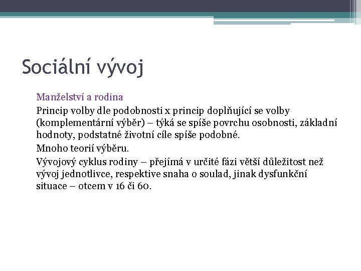 Sociální vývoj Manželství a rodina Princip volby dle podobnosti x princip doplňující se volby