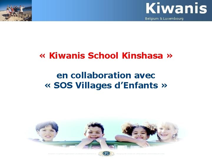  « Kiwanis School Kinshasa » en collaboration avec « SOS Villages d’Enfants »