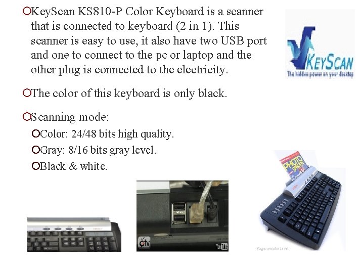 ¡Key. Scan KS 810 -P Color Keyboard is a scanner that is connected to