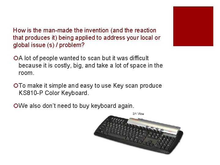 How is the man-made the invention (and the reaction that produces it) being applied