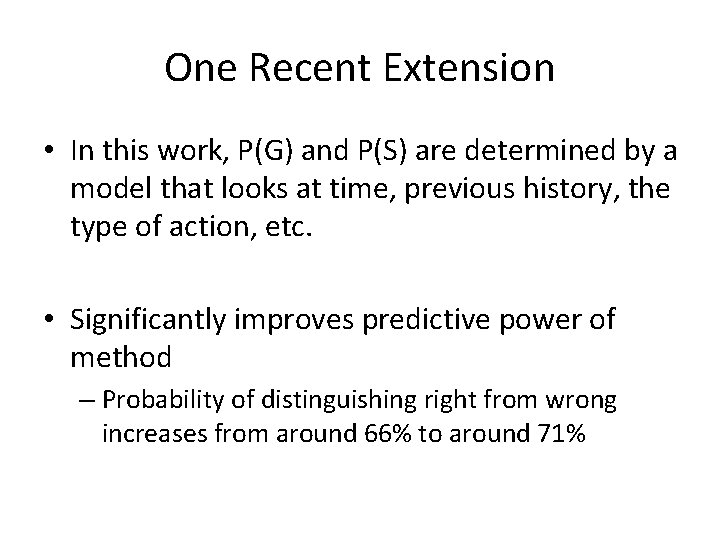 One Recent Extension • In this work, P(G) and P(S) are determined by a