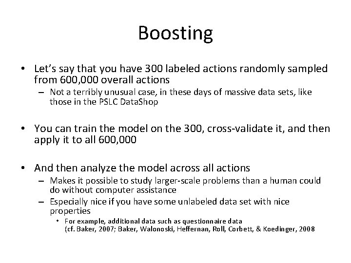 Boosting • Let’s say that you have 300 labeled actions randomly sampled from 600,