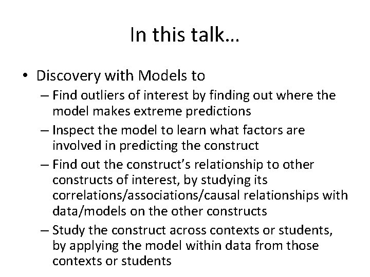 In this talk… • Discovery with Models to – Find outliers of interest by