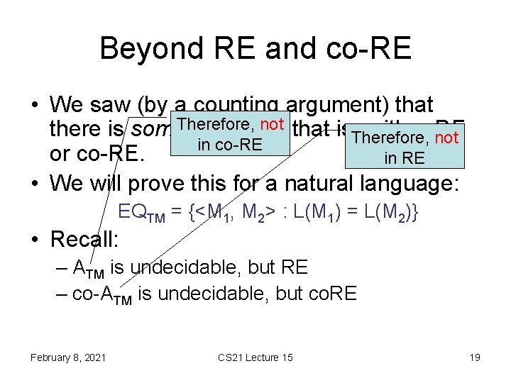 Beyond RE and co-RE • We saw (by a counting argument) that not that