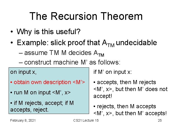 The Recursion Theorem • Why is this useful? • Example: slick proof that ATM