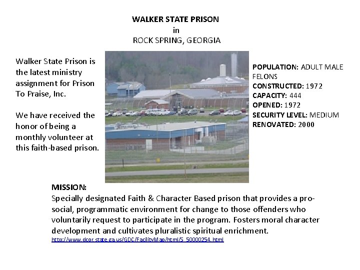 WALKER STATE PRISON in ROCK SPRING, GEORGIA Walker State Prison is the latest ministry