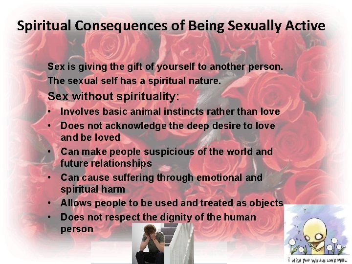 Spiritual Consequences of Being Sexually Active Sex is giving the gift of yourself to