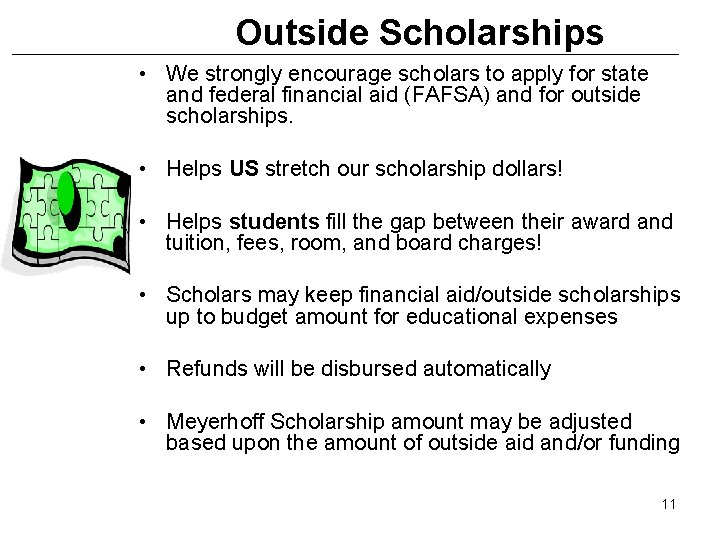 Outside Scholarships • We strongly encourage scholars to apply for state and federal financial
