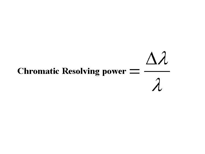 Chromatic Resolving power 