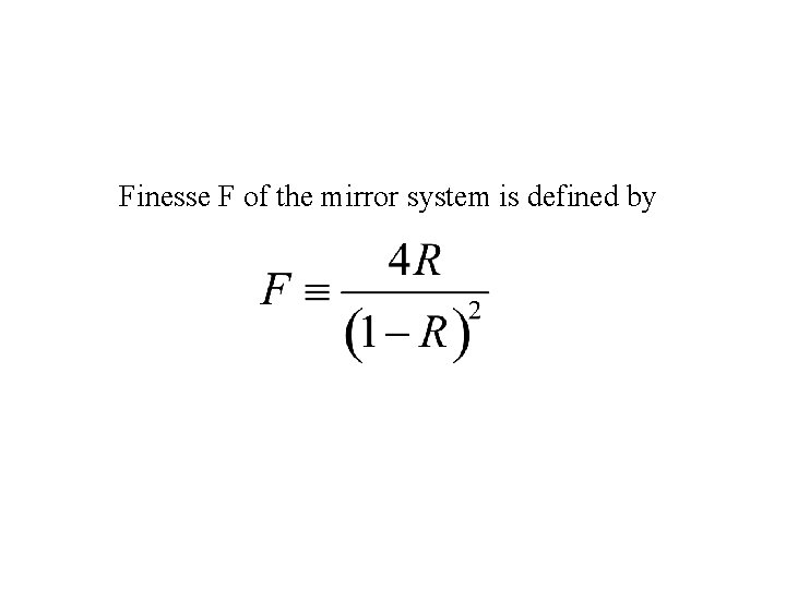 Finesse F of the mirror system is defined by 