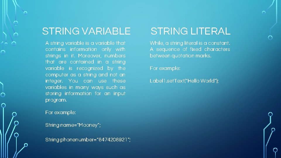 STRING VARIABLE STRING LITERAL A string variable is a variable that contains information only