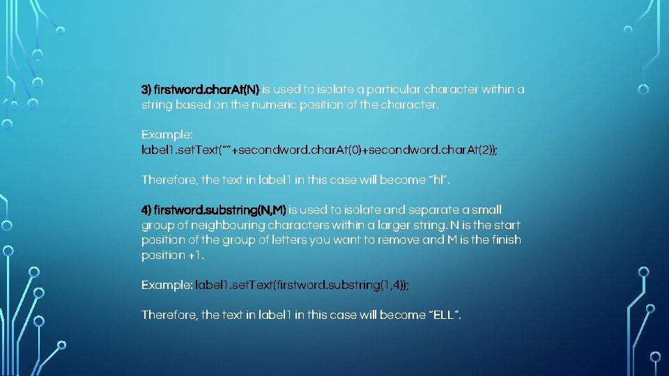 3) firstword. char. At(N) is used to isolate a particular character within a string