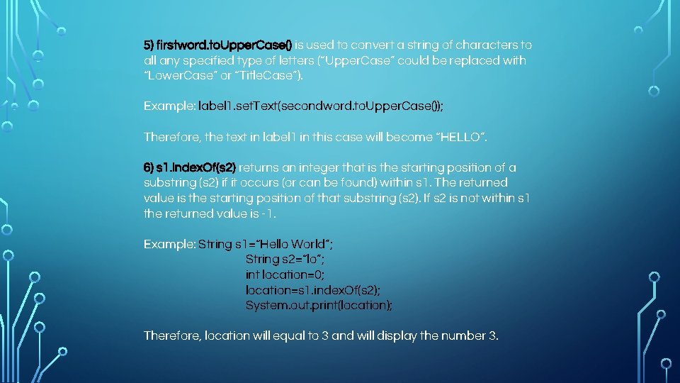 5) firstword. to. Upper. Case() is used to convert a string of characters to