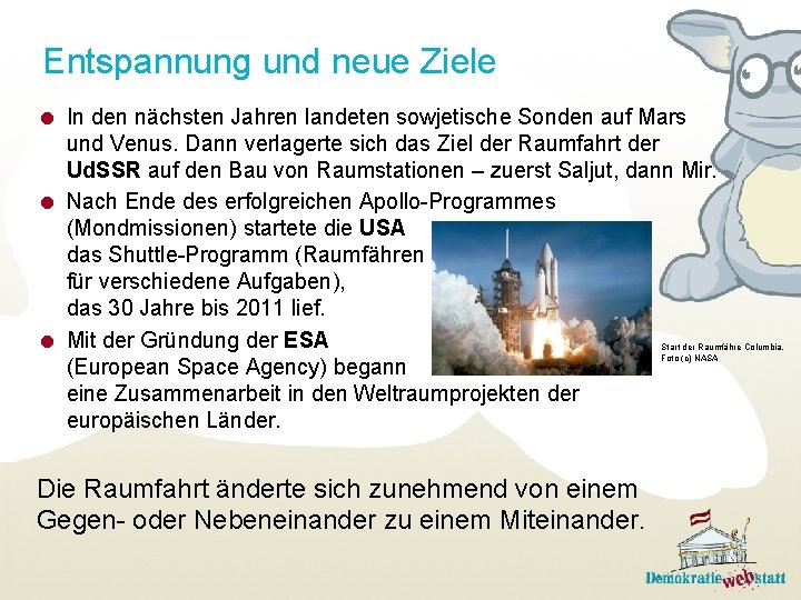 Entspannung und neue Ziele In den nächsten Jahren landeten sowjetische Sonden auf Mars und