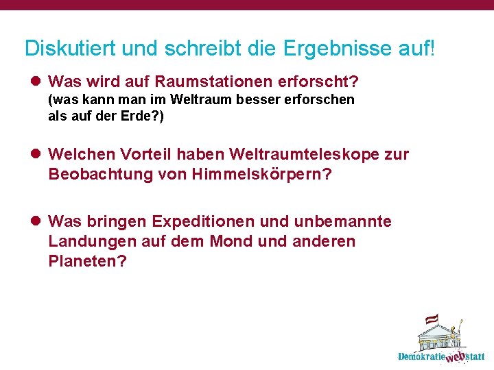 Diskutiert und schreibt die Ergebnisse auf! l Was wird auf Raumstationen erforscht? (was kann