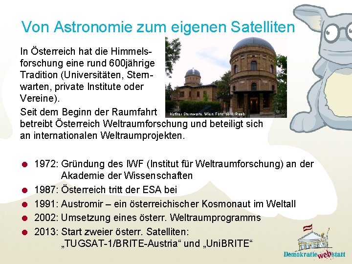 Von Astronomie zum eigenen Satelliten In Österreich hat die Himmelsforschung eine rund 600 jährige