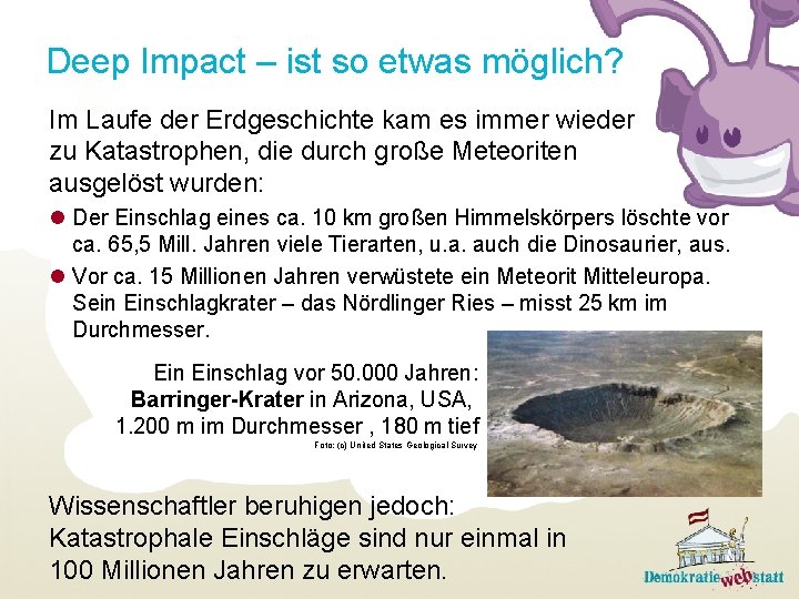 Deep Impact – ist so etwas möglich? Im Laufe der Erdgeschichte kam es immer